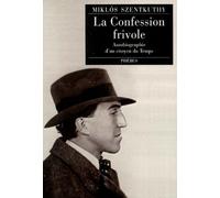 La Confession Frivole. Autobiographie D'Un Citoyen Du Temps