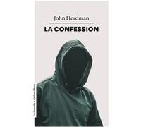 La Confession John Herdman (Auteur), Maïca Sanconie (Traduction)