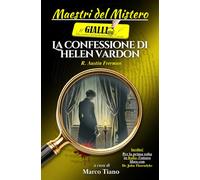 La confessione di Helen Vardon: Ottavo romanzo della serie del Dr. Thorndyke - Prima traduzione italiana