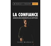 La confiance: Avancer sans avoir toutes les certitudes.