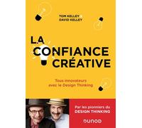 La Confiance Créative: Tous innovateurs avec le Design Thinking
