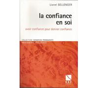 La confiance en soi: Avoir confiance pour donner confiance