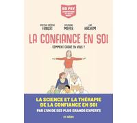 La Confiance en soi - Comment croire en vous ?