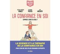 La Confiance en soi - Comment croire en vous ? Frédéric Fanget (Auteur), Catherine Meyer (Scénario), Line Hachem (Dessinateur)