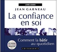 La confiance en soi : comment la bâtir au quotidien CD audio - Jean Garneau - Stanke Alexandre - Texte lu (CD) - Textes lus CD