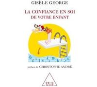 La Confiance en soi de votre enfant Gisèle George (Auteur)