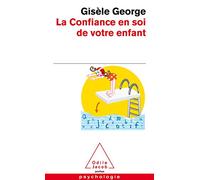 La Confiance en soi de votre enfant: Préface de Christophe André