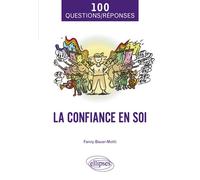 La confiance en soi - Fanny Bauer-Motti - Ellipses - broché - Essai