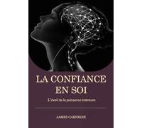 LA CONFIANCE EN SOI: L'éveil de la puissance intérieure