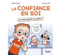 La confiance en soi: Tu veux qu'on en parle