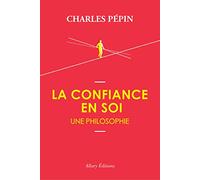 La Confiance En Soi - Une Philosophie