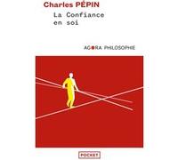 La confiance en soi - Une philosophie Charles Pépin (Auteur)