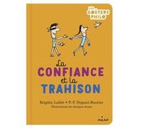 La confiance et la trahison Brigitte Labbé (Auteur), Pierre-François Dupont-Beurier (Auteur), Jacques Azam (Illustration)