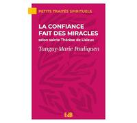 La confiance fait des miracles selon sainte Thérèse de Lisieux