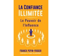 La confiance illimitée: le pouvoir de l'influence