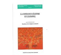 LA CONFIANCE LÉGITIME ET L'ESTOPPEL: CONTRIBUTIONS EN FRANÇAIS ET EN ANGLAIS