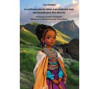 La confiance met du temps à se construire, mais une seconde pour être détruite Un voyage à travers le Lesotho, découvre le site historique de Thaba Bosiu - Faty Sambou - Le Buntu Village - broché - Co