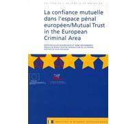 La confiance mutuelle dans l'espace pénal européen/Mutual Trust in the European Criminal Area - Gilles De Kerchove - Universite De Bruxelles Eds - broché - Etude