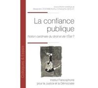 La confiance publique: Notion cardinale du droit et de l'État ? (194)