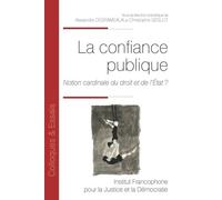 La confiance publique: Notion cardinale du droit et de l'État ? (194)