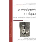 La confiance publique Notion cardinale du droit et de l'État ? - Alexandre Desrameaux - Inst.francophone Pour La Justice Et Democratie - broché - Etude