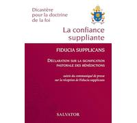 La confiance suppliante, Fiducia supplicans. Exhortation apostolique du Saint-Père François sur la confiance en l'amour miséricordieux de Dieu
