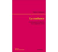 La confiance Un mécanisme de réduction de la complexité sociale - Niklas Luhmann - Economica - broché - Essai