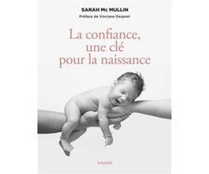 La confiance, une clé pour la naissance Sarah Mc Mullin (Auteur)