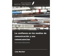 La confianza en los medios de comunicación y sus consecuencias: Una sinopsis bibliográfica