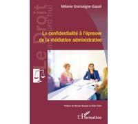 La confidentialité à l’épreuve de la médiation administrative