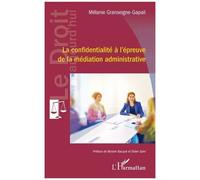 La confidentialité à l’épreuve de la médiation administrative – L'Harmattan