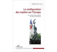 La Configuration des mythes sur l'Europe La Communication politique des discours électoraux - Dimitris Trimithiotis - L'harmattan - broché - Essai
