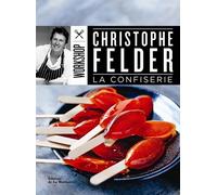 La Confiserie - Christophe Felder - La Martiniere Eds De - broché - Guide