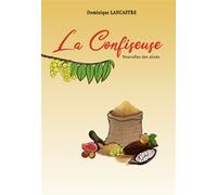 La confiseuse Nouvelles des alizés - Dominique Lancastre - Neg Mawon - broché - Roman