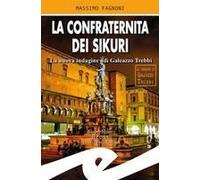 La Confraternita Dei Sikuri. La Nuova Indagine Di Galeazzo Trebbi