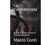 La Confraternita: Quando il cerchio si chiude, le ombre si moltiplicano
