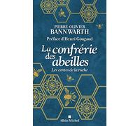 La Confrérie Des Abeilles - Les Contes De La Ruche