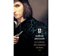 Raphaël Jérusalmy – La Confrérie des chasseurs de livres – Roman – Poche
