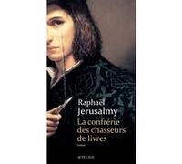La Confrérie des chasseurs de livres Raphaël Jérusalmy (Auteur)