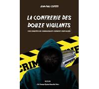 La Confrérie des Douze Vigilants : Une enquête du Commandant Clément Chevalier