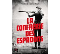 La Confrérie des espadons - Pierre Gobinet - Seuil - broché - Roman
