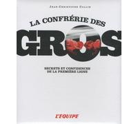 La confrérie des gros: Secrets et confidences de la première ligne