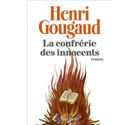 Henri Gougaud – La Confrérie des innocents – Roman – Broché