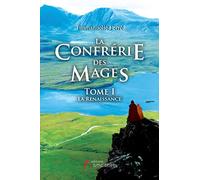 La Confrérie des Mages - Tome I - La Renaissance