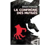 La confrérie des mutilés - Brian Evenson - Rivages - Poche - Roman