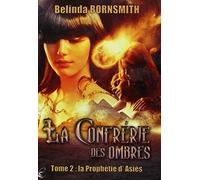 La Confrérie Des Ombres Tome 2 - La Prophétie D'asiès
