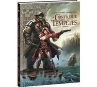 La Confrérie des Tempêtes - Tome 1 Sylvain Cordurié (Auteur), Jean-Luc Istin (Auteur), Giovanni Lorusso (Dessinateur), Olivier Héban (Coloriste)