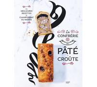La Confrérie Du Pâté Croûte - Les Meilleures Recettes Du Championnat Du Monde