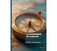 La confrérie du sablier - Danielle Jonet Bangoura - Edilivre-Aparis - broché - Roman