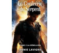 La Confrérie du Serpent: Tome 2 La rébellion